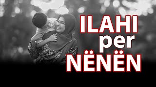 ILAHI PER NENEN  Sami Yusuf me Titra Shqip [upl. by Junia108]