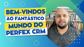 Bemvindo ao treinamento de Perfex CRM Essencial e Avançado [upl. by Elgna]