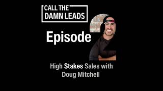 Episode 2  High Stakes Sales with Doug Mitchell [upl. by Ayekram780]