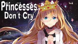 Nightcore  Princesses Dont Cry Lyrics [upl. by Taran]