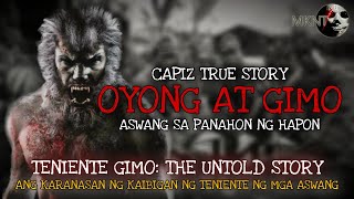 TENIENTE GIMO THE UNTOLD STORY  Kwentong Capiz  ASWANG TRUE STORY  Oyong at Gimo [upl. by Nesyt]