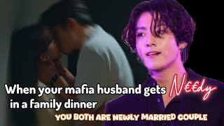 Jungkook ff  When your mafia husband gets n€€dy in a family dinner [upl. by Midas862]