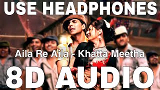 Aila Re Aila 8D Audio  Khatta Meetha  Daler Mehndi  Akshay Kumar Trisha Krishnan [upl. by Brenza]