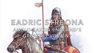 Eadric Streona AngloSaxon Englands Greatest Villain [upl. by Kutzenco724]