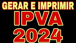 GERAR BAIXAR E IMPRIMIR IPVA 2024 [upl. by Anwaf]