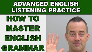 How To Master English Grammar  Speak English Fluently  Advanced English Listening Practice  59 [upl. by Jeffery900]