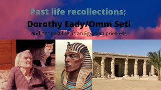 Reincarnation  The past life of Dorothy EadyOmm Seti [upl. by Ronacin]