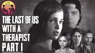 The Last of Us with a Therapist Part 1  Dr Mick [upl. by Ahsenyt]