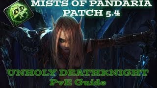 Mists of Pandaria Patch 54 Unholy Deathknight PvE Guide [upl. by Hindu]