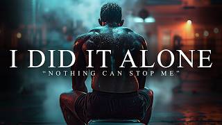 I DID IT ALONE BROKE TIRED amp SCARED I KEEP GOING  Best Motivational Video Speeches Compilation [upl. by Luane196]