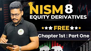 NISM 8 FULL COURSE FOR FREE  EQUITY DERIVATIVES  HOW TO PASS AT 1ST ATTEMPT  CHAPTER 1 PART ONE [upl. by Derinna520]