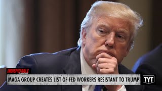 MAGA Group Creates List Of Federal Workers Who Might Oppose Trump [upl. by Nylyram919]