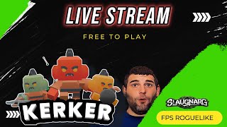 KerKer Roguelike Dungeon Crawler FPS  Live Stream [upl. by Manon503]