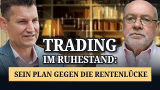 Trading im Ruhestand Der Plan gegen die Rentenlücke börse aktienmarkt rendite trading [upl. by Ahsaek]