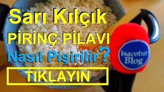 Sarı Kılçık Pirinç Pilavı Nasıl Pişirilir I Tüm Detaylar [upl. by Savitt887]