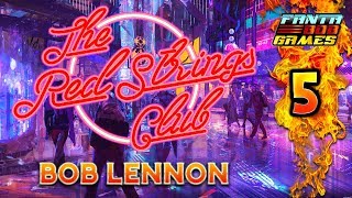 LE SAVANT FOU The Red Strings Club Ep5 avec Bob Lennon [upl. by Amluz]