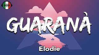 Elodie  GUARANA TestoLyrics [upl. by Gayner]