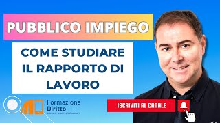 PUBBLICO IMPIEGO  COME STUDIARE IL RAPPORTO DI LAVORO [upl. by Broucek]