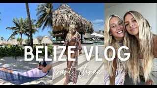 BELIZE VLOG part three [upl. by Walkling]