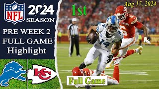 Kansas City Chiefs vs Detroit Lions Full Game  Aug 17 2024  NFL 2024  Preseason Week 2 [upl. by Bolton]