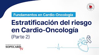 CARDIOONCOLOGÍA  Fundamentos de la CardioOncología Estratificación del riesgo P2 SOPECARDTV [upl. by Armando]