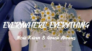 Noah Kahan  Everywhere Everything with Gracie Abrams lyrics [upl. by Valsimot467]