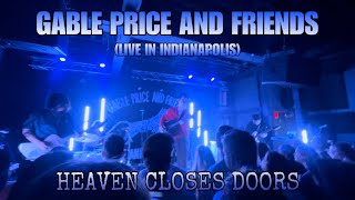 GABLE PRICE AND FRIENDS  Heaven Closes Doors LIVE In Indianapolis [upl. by Profant]