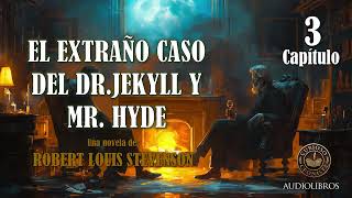 🎙️ Audiolibro El extraño caso del Dr Jekyll y Mr Hyde📚3 El doctor Jekyll vivía muy despreocupado [upl. by Sybilla534]