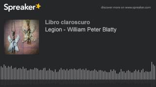 Legion  William Peter Blatty [upl. by Ydaj165]