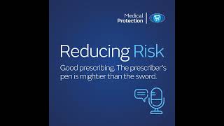 Reducing Risk  Episode 19  Good prescribing The prescriber’s pen is mightier than the sword [upl. by Imray]