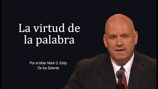 La virtud de la palabra  Mark D Eddy [upl. by Yelekreb]