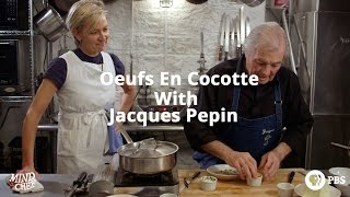 Oeufs En Cocotte With Jacques Pepin [upl. by Imuy]