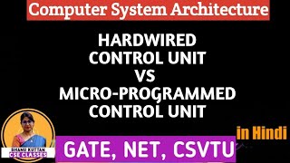 L124 Microprogrammed Control Unit vs Hardwired Control Unit  Computer Architecture  COA  CSA [upl. by Shanon98]