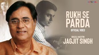 Jagjit Singh  Rukh Se Parda Official Video  Popular Ghazal  Best Ghazals [upl. by Trahern]