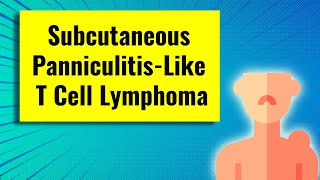 Subcutaneous Panniculitis Like Tcell Lymphoma clinical features histology and management [upl. by Chris]