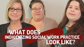 What Does Indigenizing Social Work Practice Look Like [upl. by Eirahs]