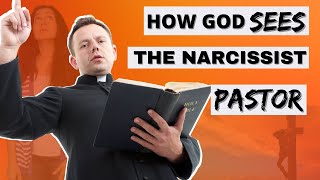 How God Sees the Narcissist Pastor [upl. by Ttimme]