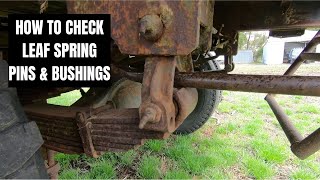 How To Check For Wear In Leaf Spring Pins amp Bushings [upl. by Eirek]