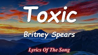 Britney Spears  Toxic Lyrics [upl. by Anialam]