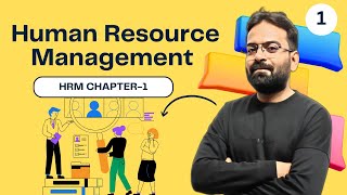 Human Resource Management  HRM Chapter1  BComBBA  CWG For Bcom [upl. by Atcele]