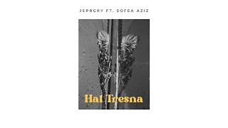 jsprgry  Hal Tresna feat Sofea Aziz Official Video [upl. by Adnovad]