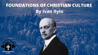 Orthodox Audiobook Foundations Of Christian Culture By Ivan Ilyin [upl. by Acisse292]