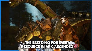 The Best Dino for every resource in Ark Survival Ascended [upl. by Shiverick652]