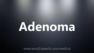 Adenoma  Medical Meaning [upl. by Araic961]