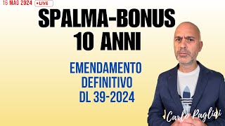 SpalmaBonus 10 anni DL 392024 retroattività con emendamento definito SLIDE [upl. by Bocock247]