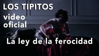 Los Tipitos  La ley de la ferocidad video oficial HD [upl. by Damahom]