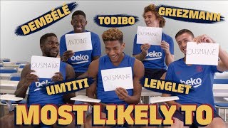 MOST LIKELY TO  Griezmann Dembélé Umtiti Lenglet amp Todibo [upl. by Olimac]