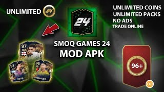 SMOQ GAMES 24 MOD APK FREE  UNLIMITED PACKS  UNLIMITED COINS  TRADE amp MARKET UNLOCKED 🤑🔥 [upl. by Rehctaht]