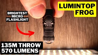 Lumintop FROG  Brighest Micro Flashlight 570 Lumens [upl. by Lamak]