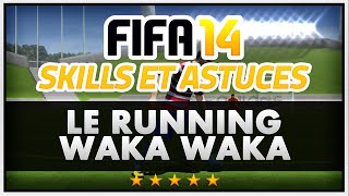 FIFA 14 Skills et Astuces quotLe running Waka Wakaquot  Tutoriel 6 [upl. by Valorie713]